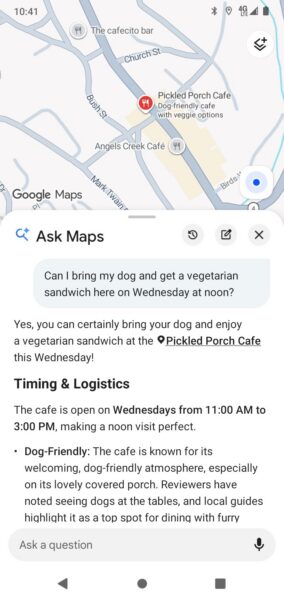 Google Maps “Ask Maps” on mobile answering whether you can bring a dog and get a vegetarian sandwich at Pickled Porch Cafe on Wednesday at noon.